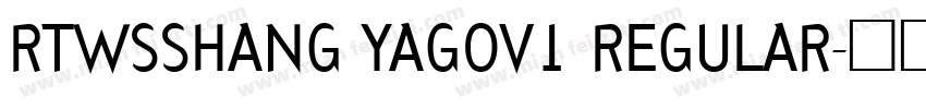 RTWSSHANG YAGOV1 REGULAR字体转换